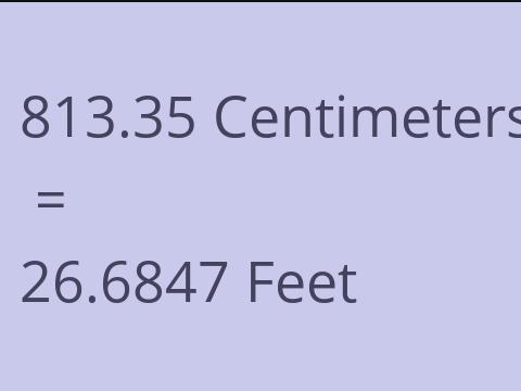 813.35 CM TO FEET