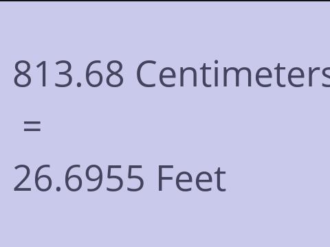 813.68 CM TO FEET