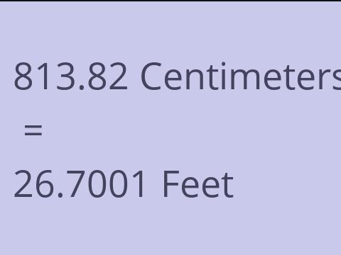 813.82 CM TO FEET