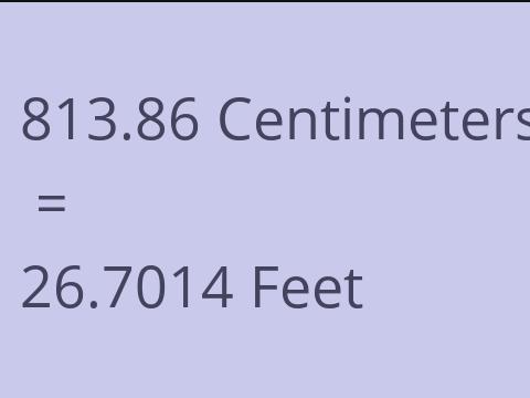 813.86 CM TO FEET