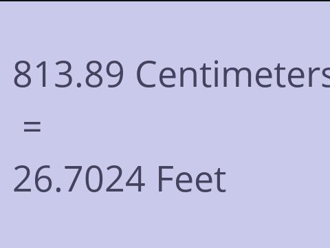 813.89 CM TO FEET