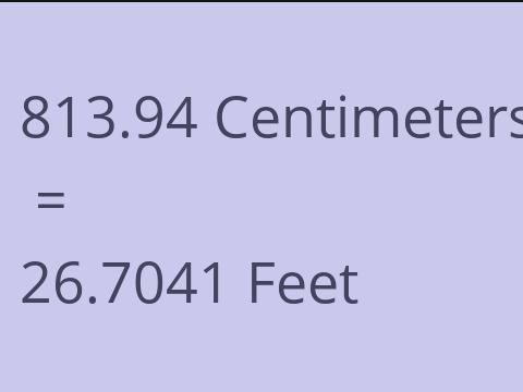 813.94 CM TO FEET