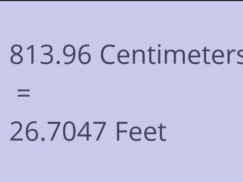 813.96 CM TO FEET