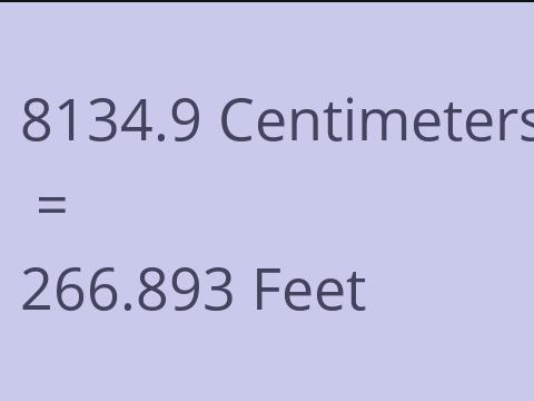 8134.9 CM TO FEET