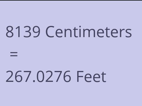 8139 CM TO FEET