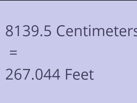 8139.5 CM TO FEET