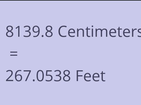 8139.8 CM TO FEET