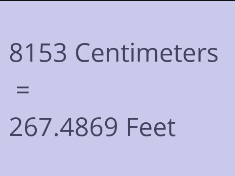 8153 CM TO FEET