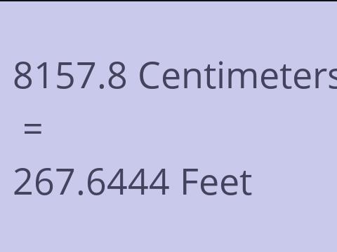 8157.8 CM TO FEET