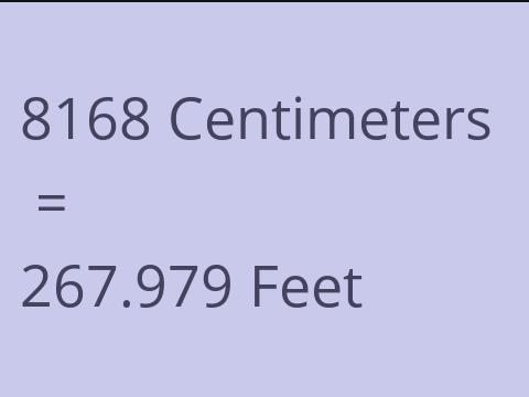 8168 CM TO FEET