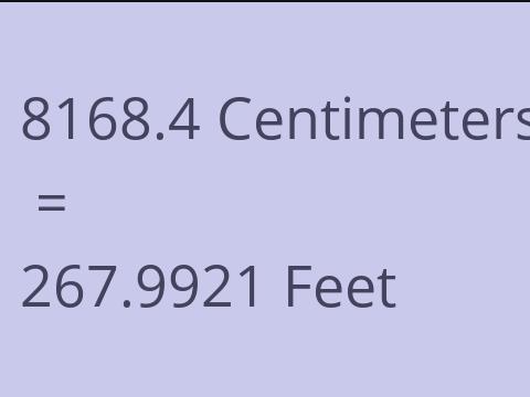 8168.4 CM TO FEET