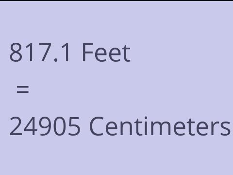 817.1 FEET TO CM