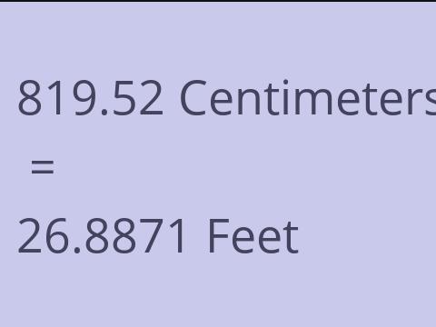 819.52 CM TO FEET