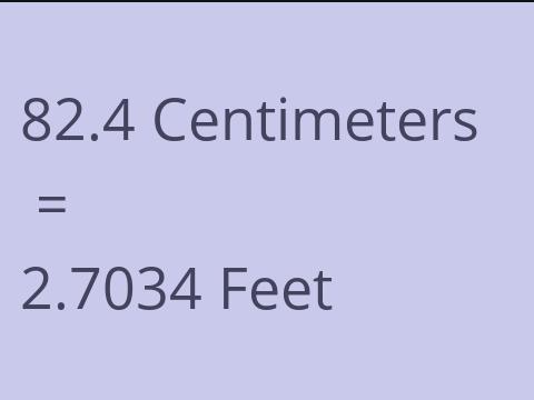 82.4 CM TO FEET