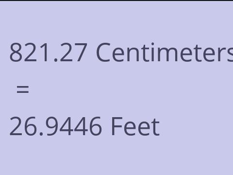 821.27 CM TO FEET