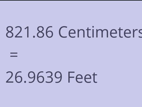 821.86 CM TO FEET