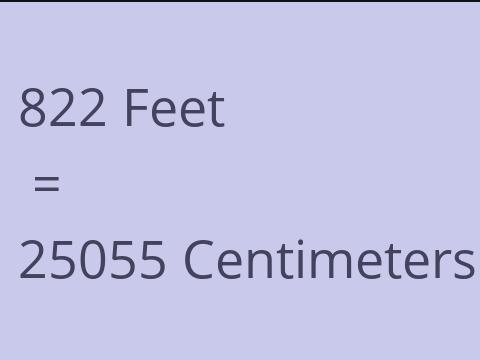 822 FEET TO CM