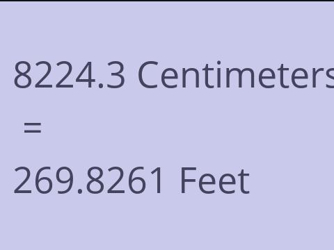 8224.3 CM TO FEET