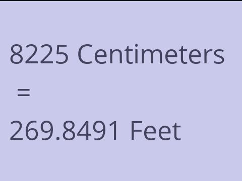 8225 CM TO FEET