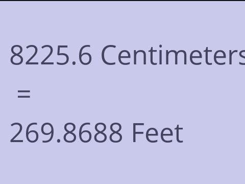 8225.6 CM TO FEET