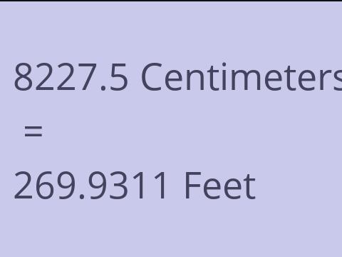 8227.5 CM TO FEET