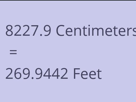 8227.9 CM TO FEET