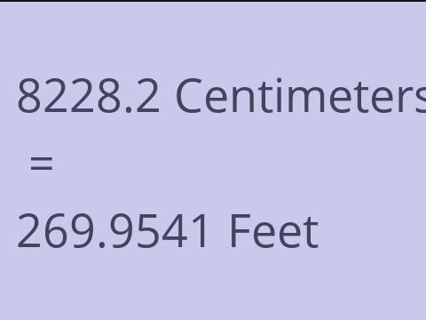 8228.2 CM TO FEET