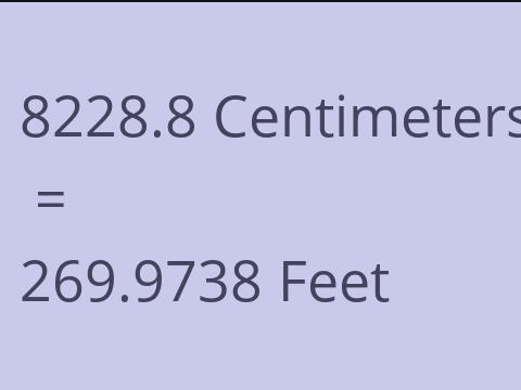 8228.8 CM TO FEET
