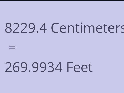 8229.4 CM TO FEET