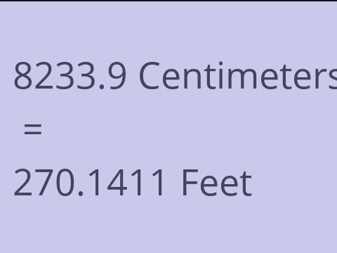 8233.9 CM TO FEET