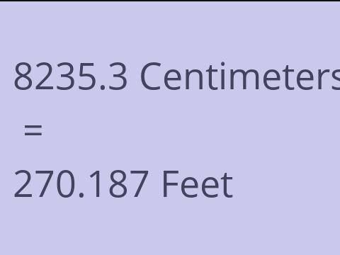 8235.3 CM TO FEET