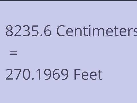8235.6 CM TO FEET