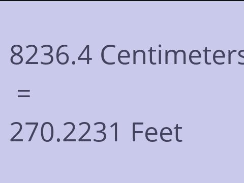 8236.4 CM TO FEET