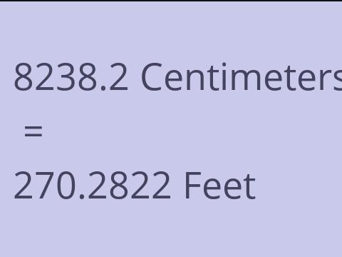 8238.2 CM TO FEET