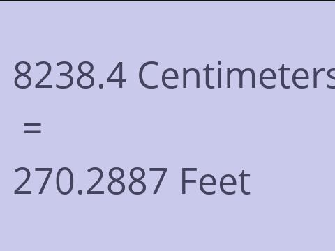 8238.4 CM TO FEET