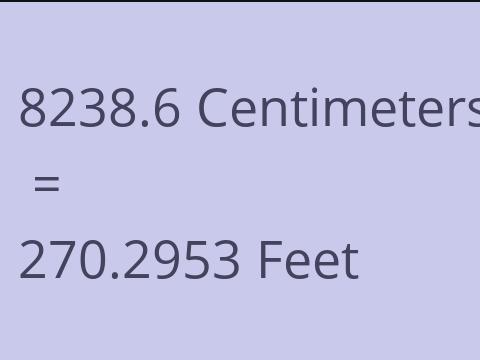 8238.6 CM TO FEET