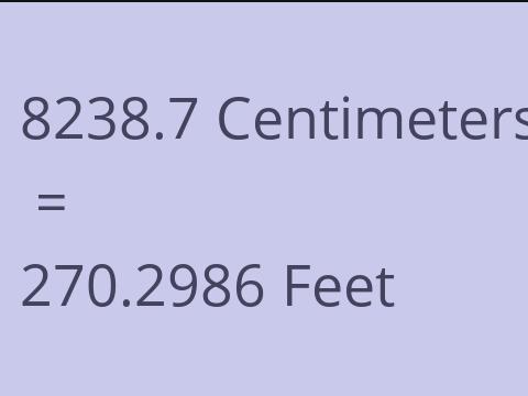 8238.7 CM TO FEET