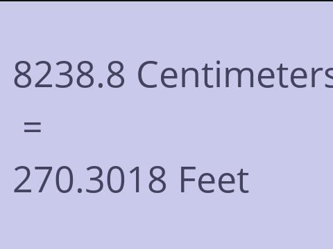 8238.8 CM TO FEET