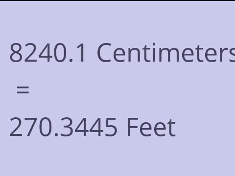 8240.1 CM TO FEET