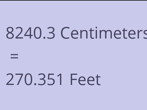8240.3 CM TO FEET