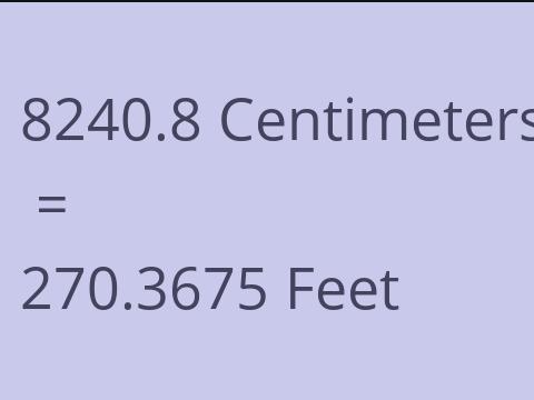 8240.8 CM TO FEET