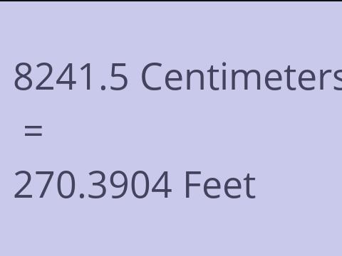 8241.5 CM TO FEET