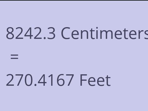 8242.3 CM TO FEET
