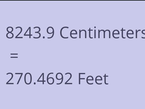 8243.9 CM TO FEET