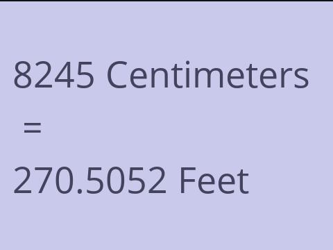 8245 CM TO FEET