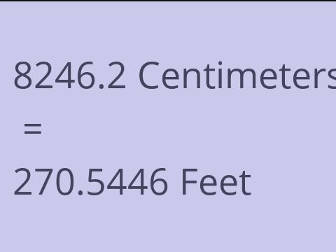 8246.2 CM TO FEET