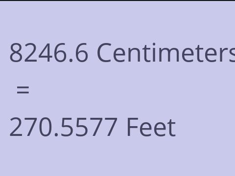 8246.6 CM TO FEET