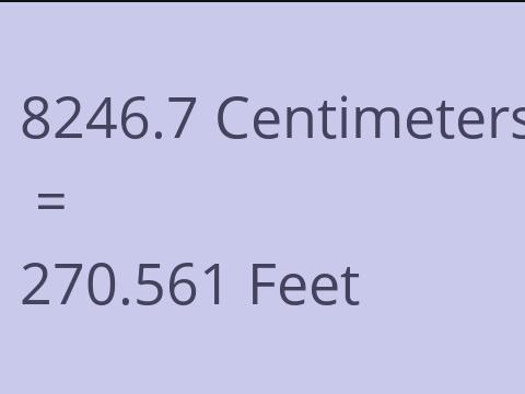 8246.7 CM TO FEET