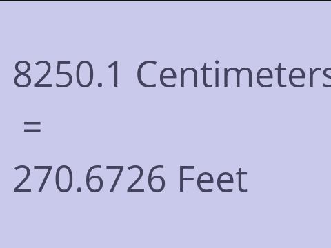 8250.1 CM TO FEET
