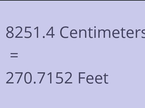 8251.4 CM TO FEET